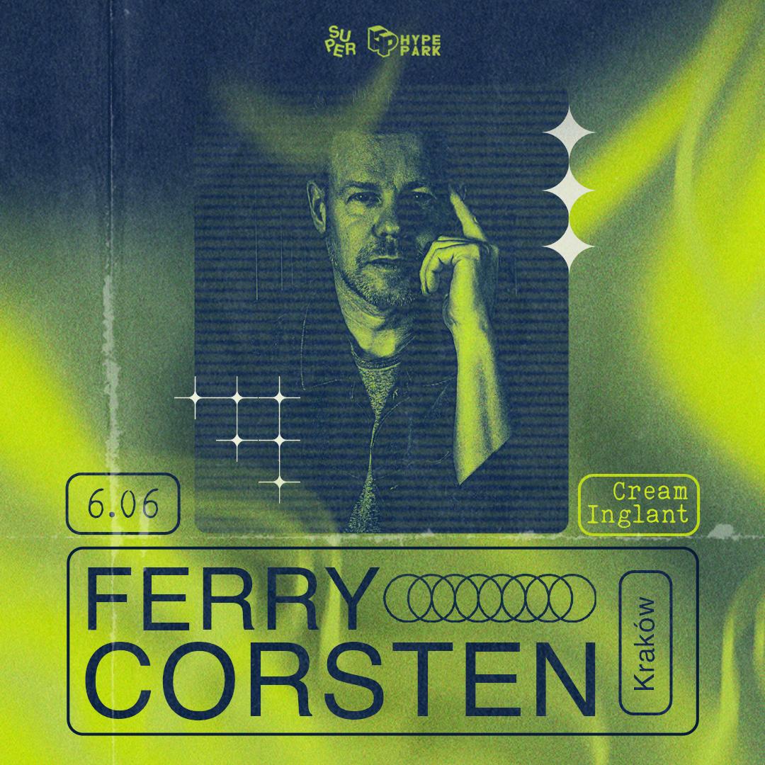 Ferry Corsten (3H Set) - Kraków - Hype Park