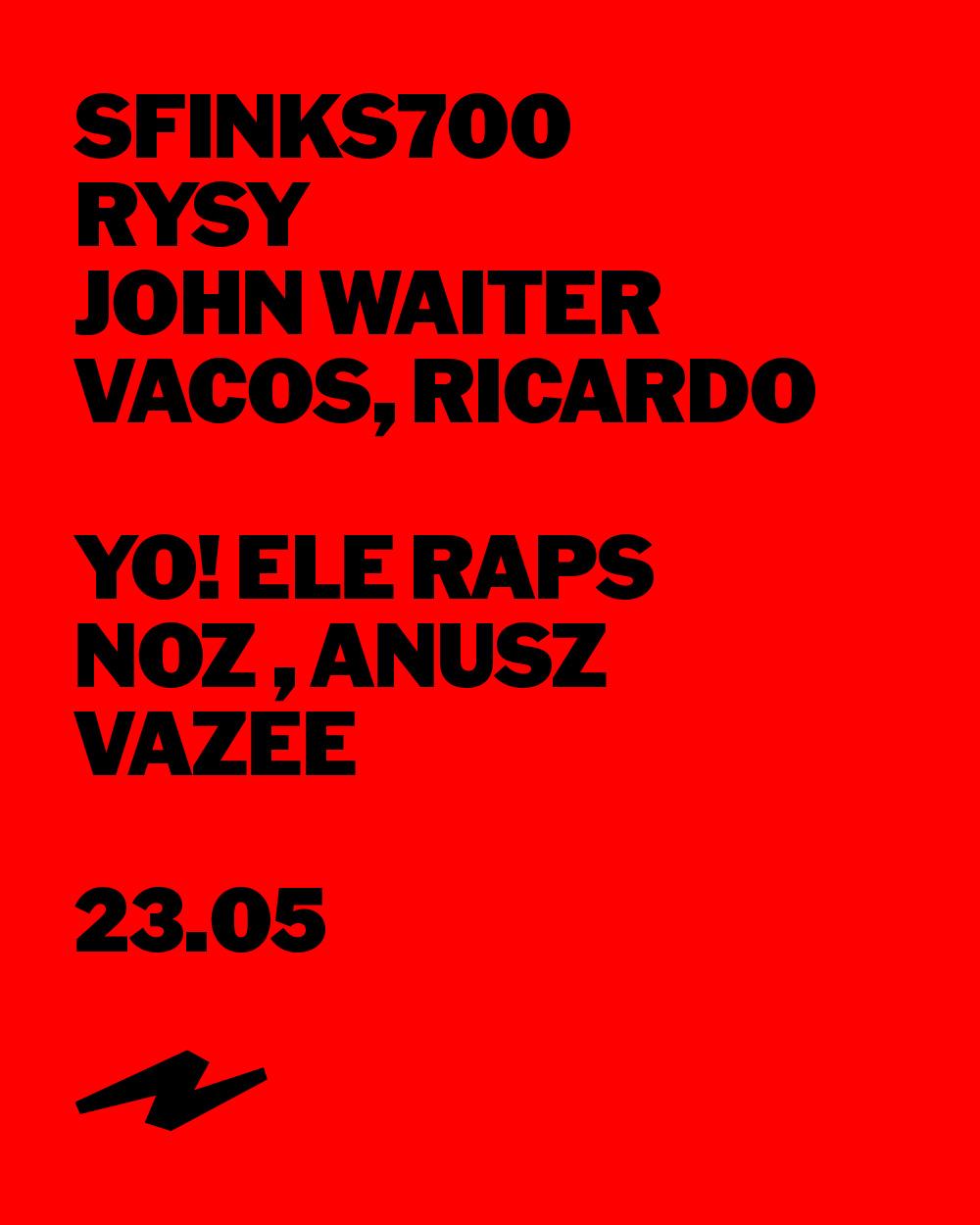 In: Sfinks700: Rysy, Vacos, John Waiter, Ricardo, Out: Yo! Ele Raps: Noz, Anusz, Vazee