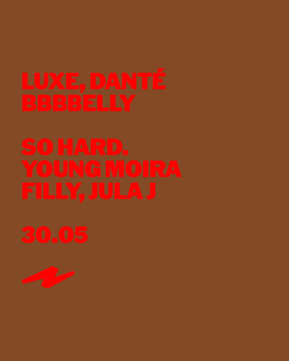 In: Luxe, Danté, Bbbbelly, Out: So Hard.: Young Moira, Filly, Jula J