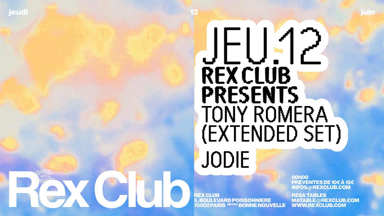 Rex Club Presents: Tony Romera (Extended Set), Jodie