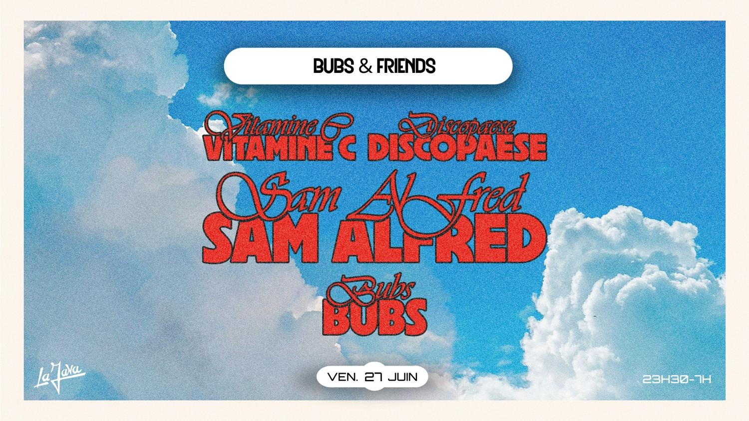 Bubs & Friends: Sam Alfred, Vitamine C, Discopaese & More