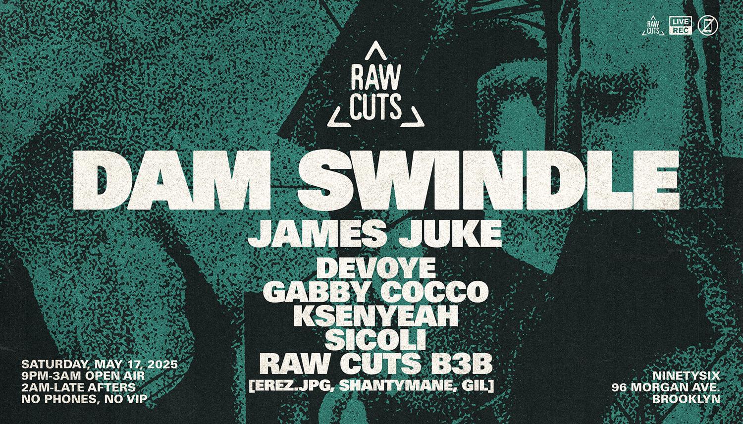 Raw Cuts: Dam Swindle