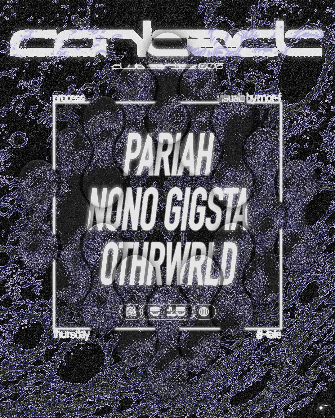 Contact 006: Pariah, Nono Gigsta, Othrwrld