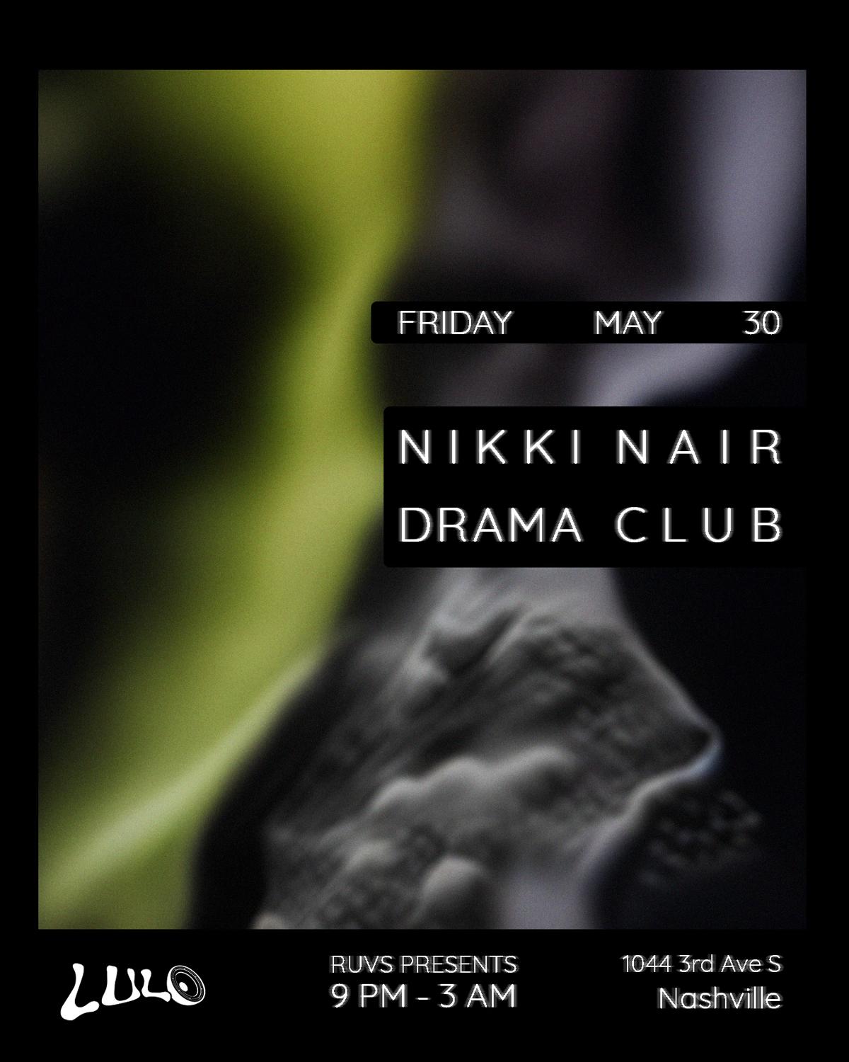 Ruvs Presents: Nikki Nair, Drama Club