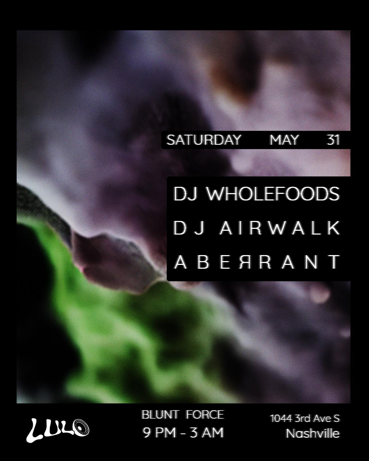 Blunt Force: Dj Wholefoods, Dj Airwalk, Ontology, Abeяrant