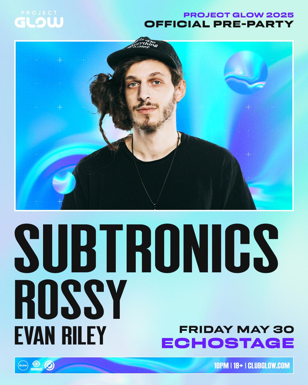 Project Glow Official Pre-Party: Subtronics With Rossy
