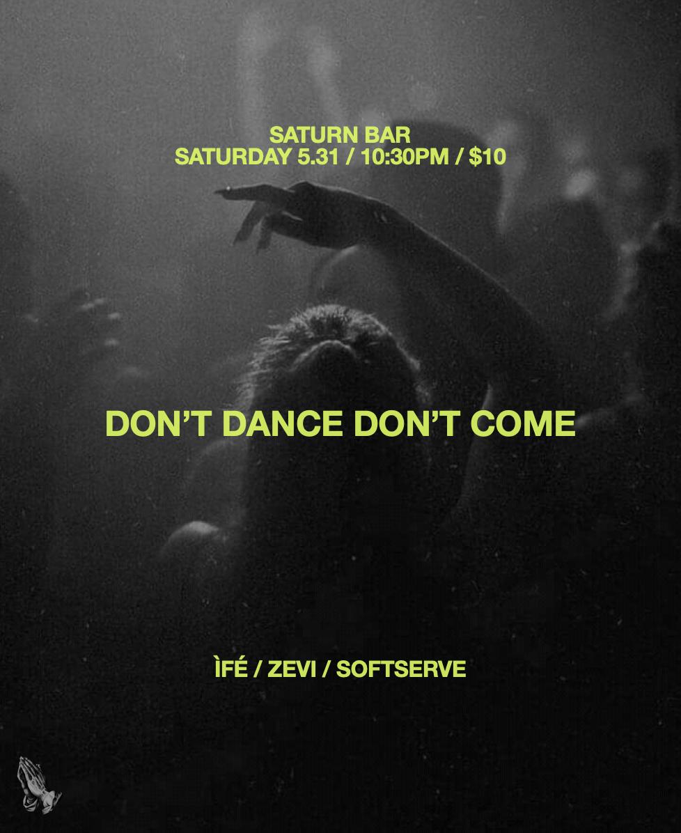 Pleasure Savior Presents: Dont Dance Dont Come With Ìfé, Zevi & Softserve