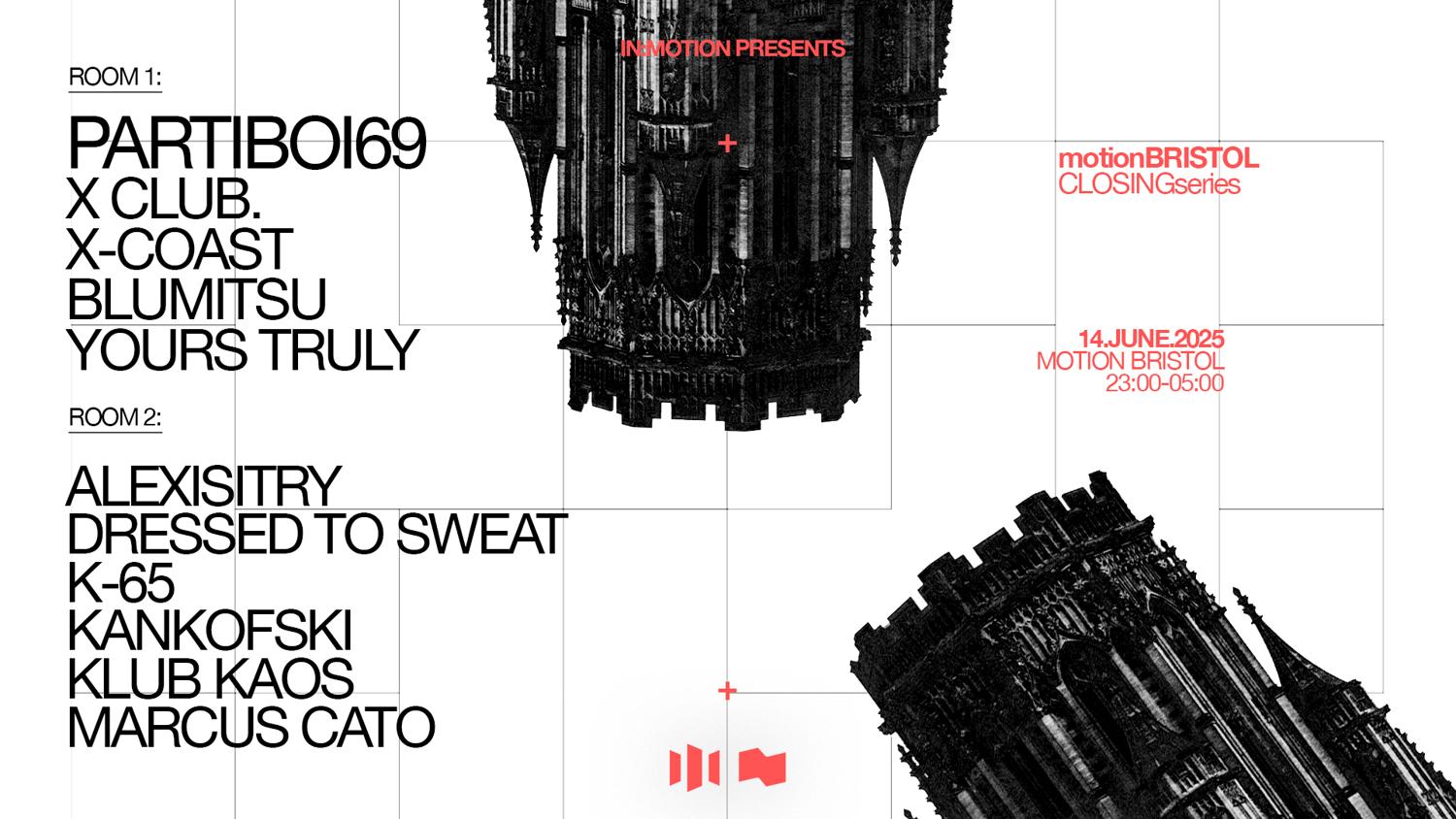 Motion Closing Series: Partiboi69, X Club., X-Coast