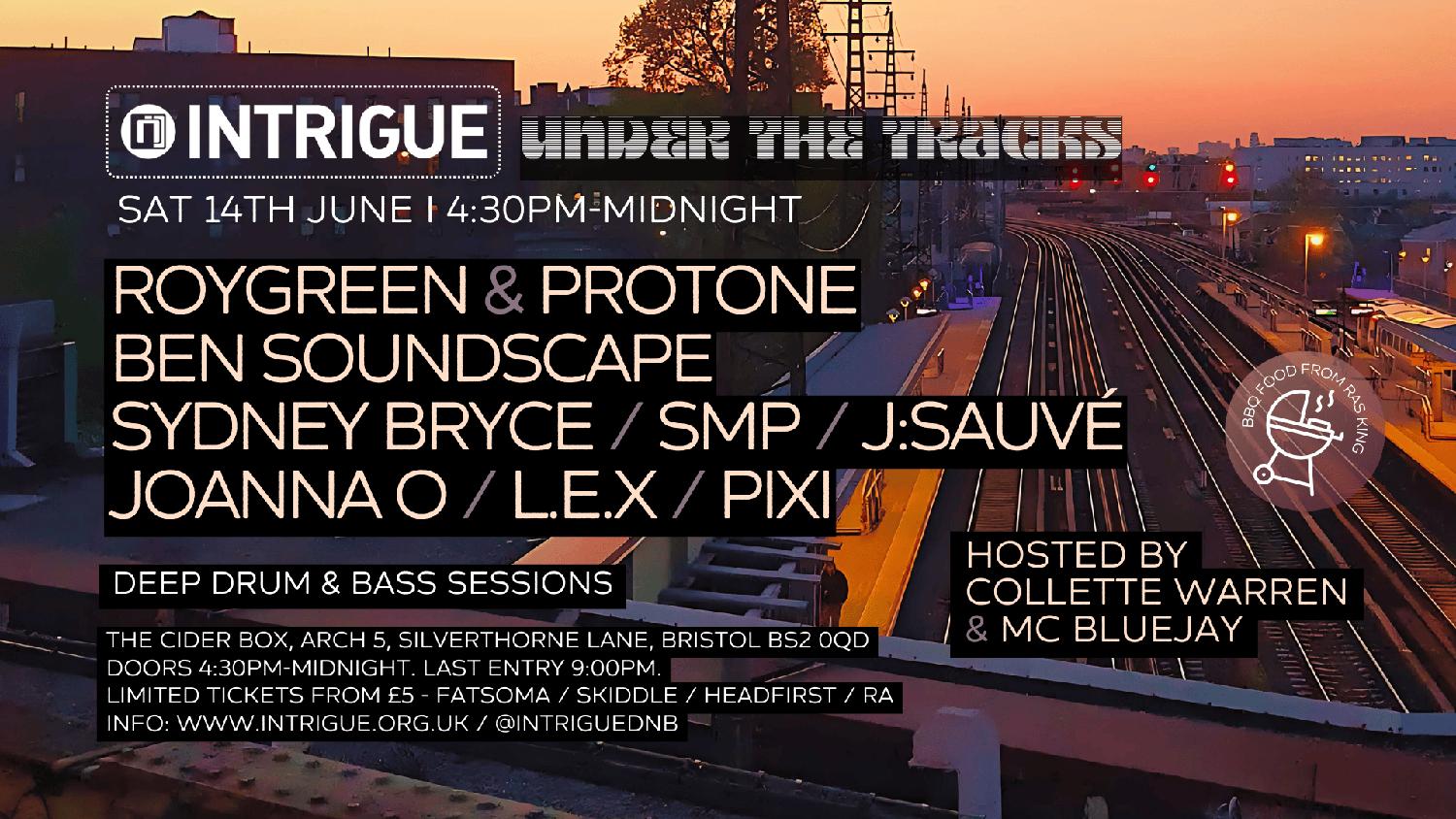 Intrigue: Under The Tracks - Day Party - Roygreen & Protone / Ben Soundscape