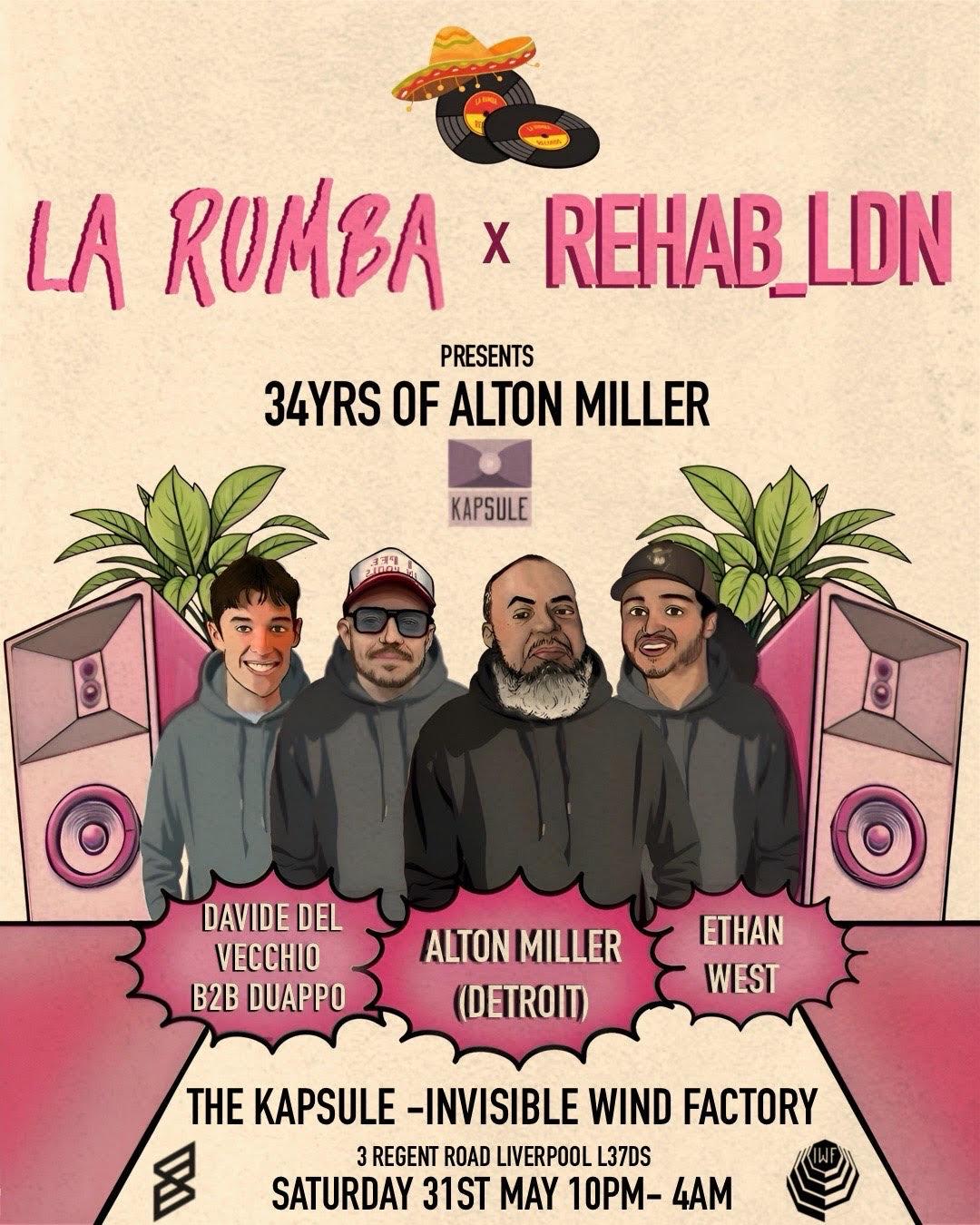 La Rumba X Rehab Ldn Presents: Alton Miller (Detroit) - Celebrating 34 Years Of Music