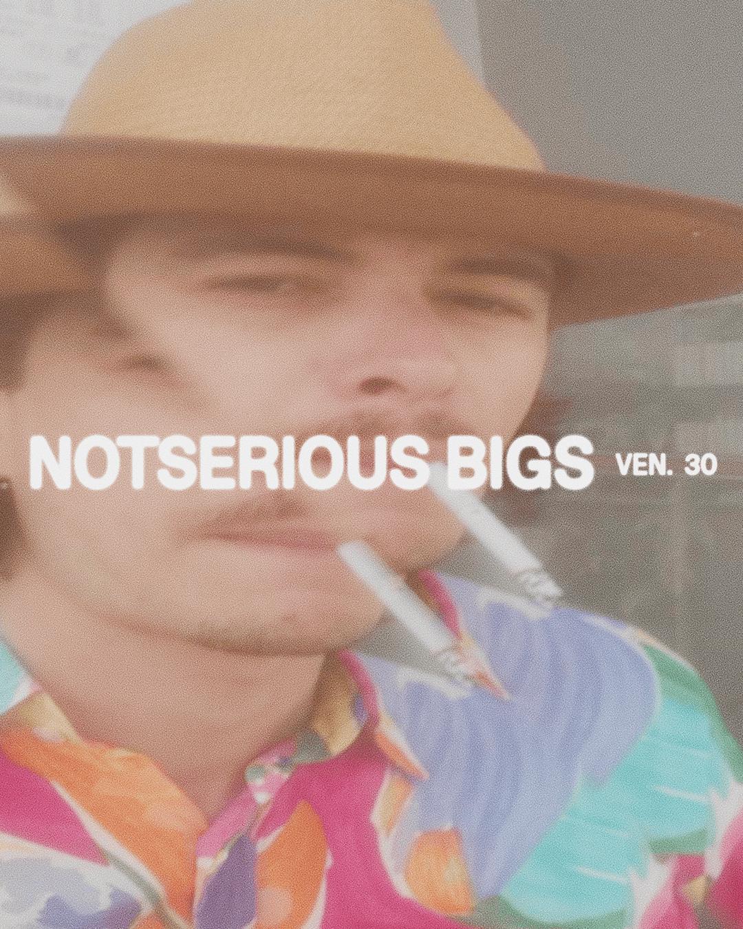 Notserious Bigs