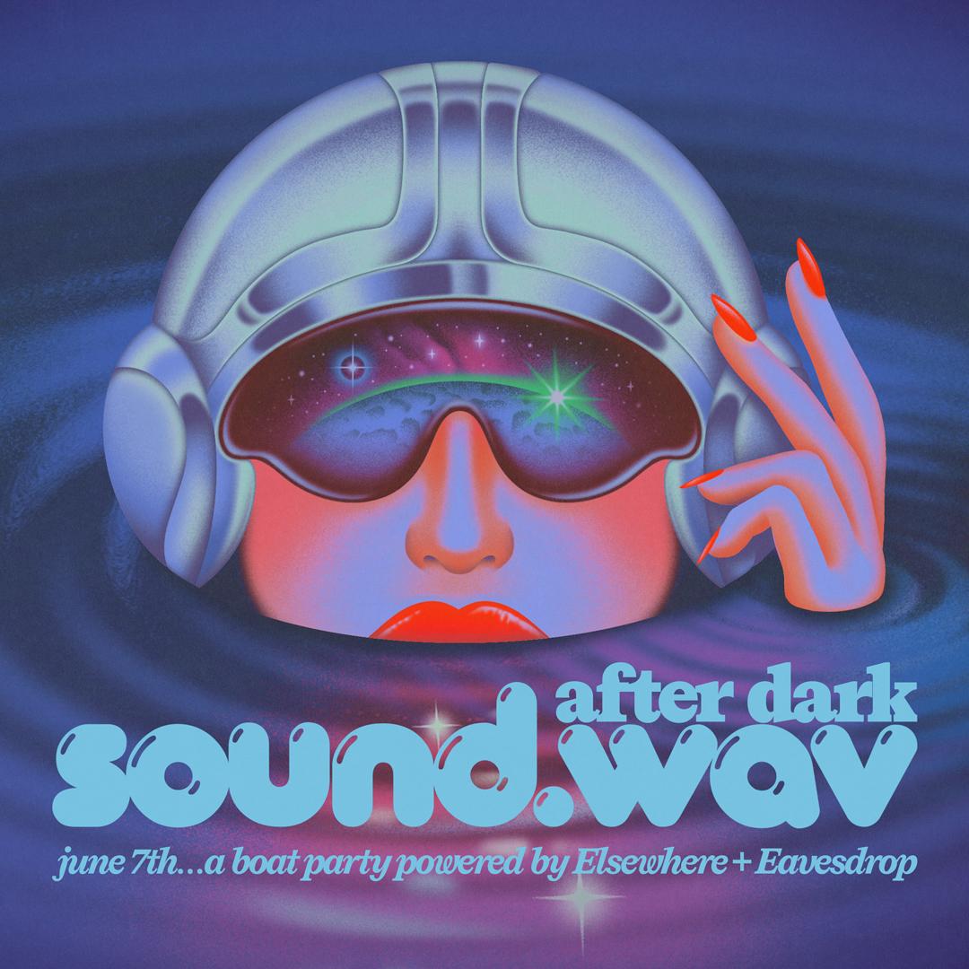 Sound.Wav After Dark: A Boat Party Powered By Elsewhere & Eavesdrop