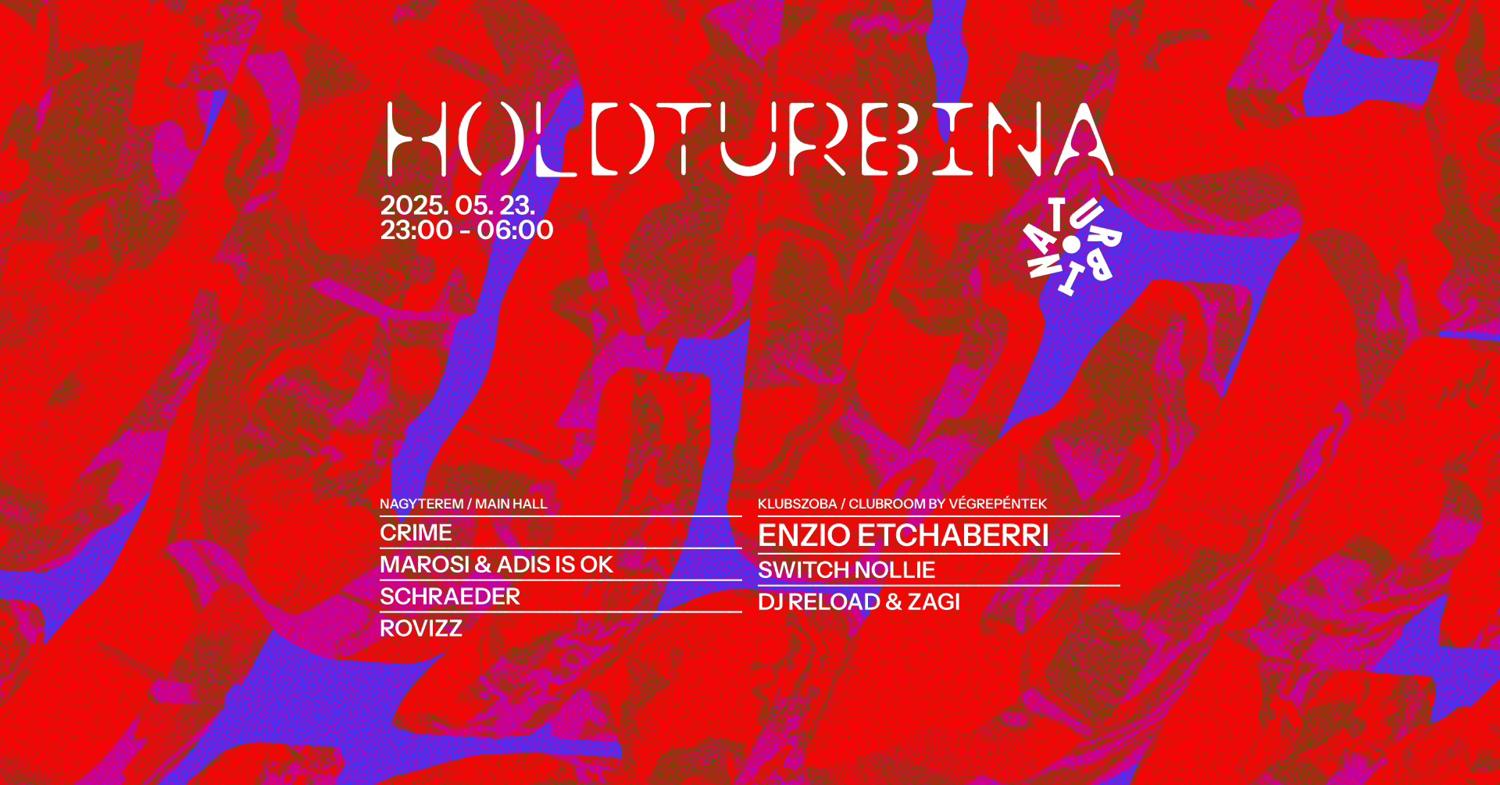Holdturbina With Crime, Marosi & Adis Is Ok, Klubszoba By Végrepéntek With Enzio Etchaberri