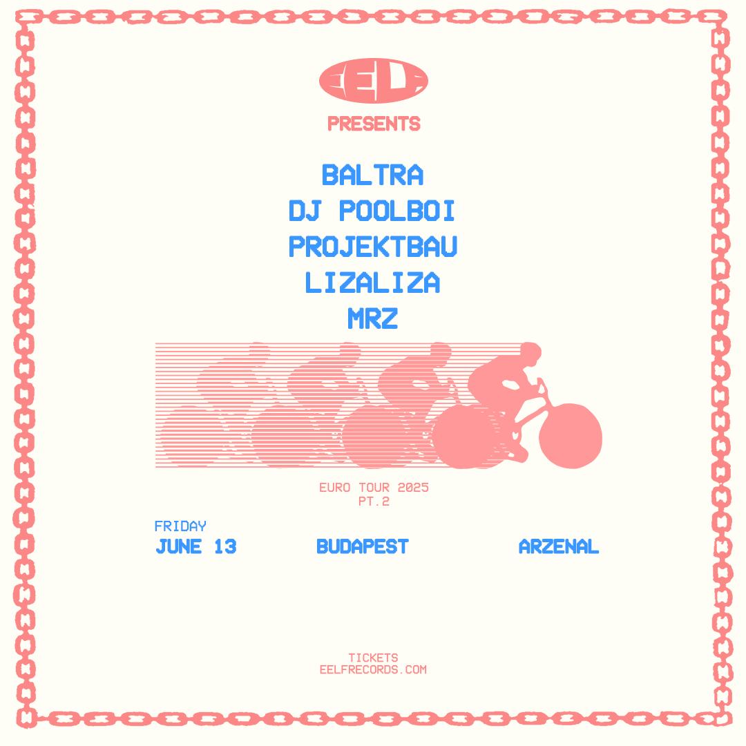 Eelf Presents Budapest: Baltra (Nyc) Dj Poolboi (Berlin), Projektbau, Lilzaliza, Mrz