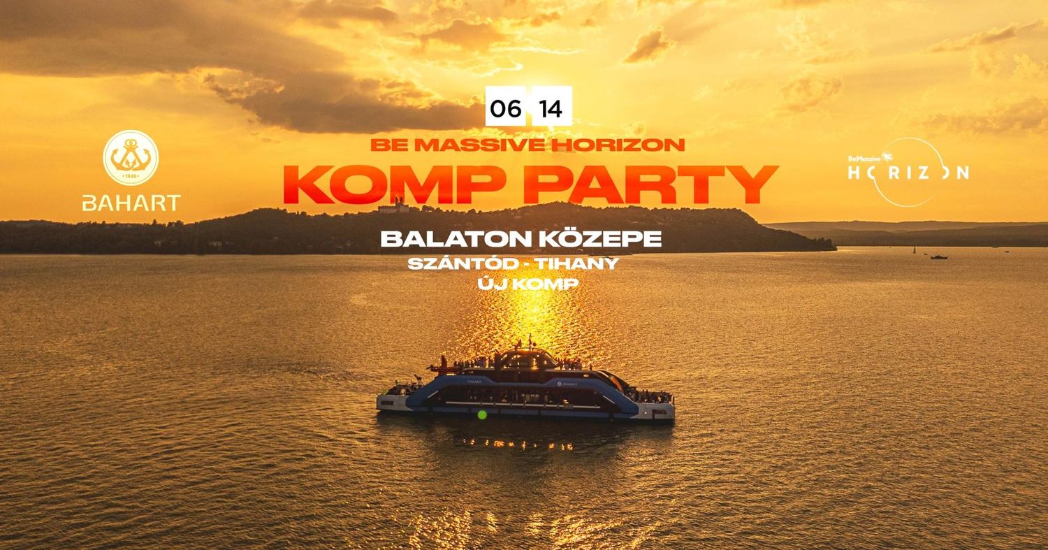 Be Massive Horizon & Bahart: Új Komp Boat Party Szántód - Tihany - Balaton Közepe