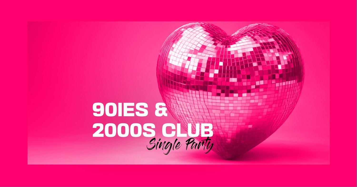 90Ies & 2000S Single Party <3