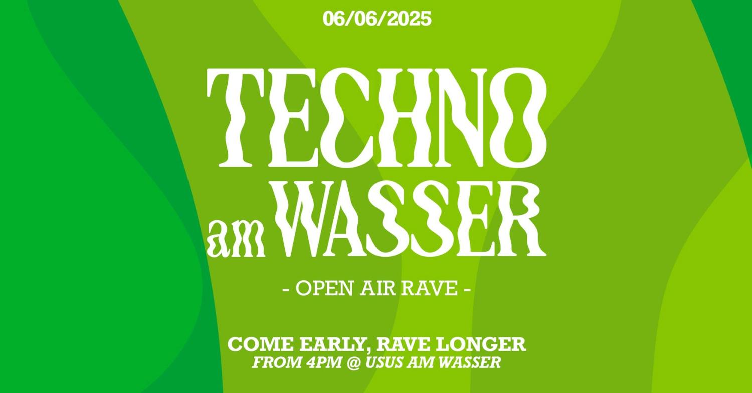 Techno Am Wasser ² X Open Air Rave 2025