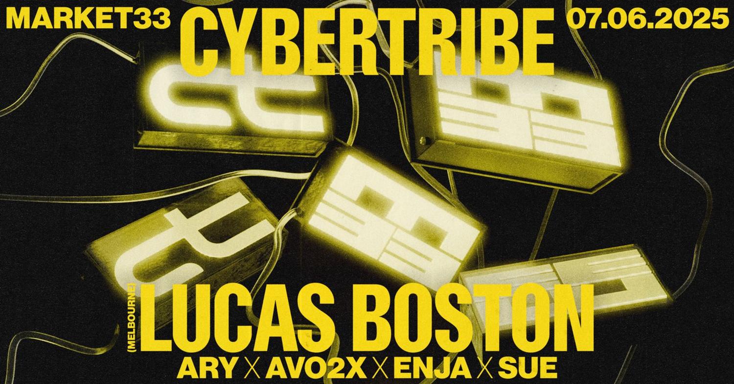 Cybertribe Invites Lucas Boston (Melbourne, Aus) @Market33