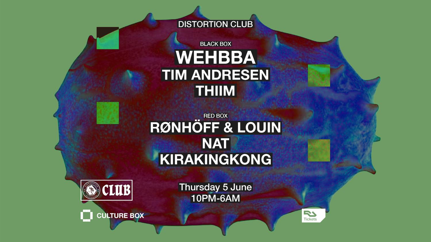 Distortion Club: Wehbba / Tim Andresen / Thiim / Rønhöff & Louin / Nat / Kirakingkong