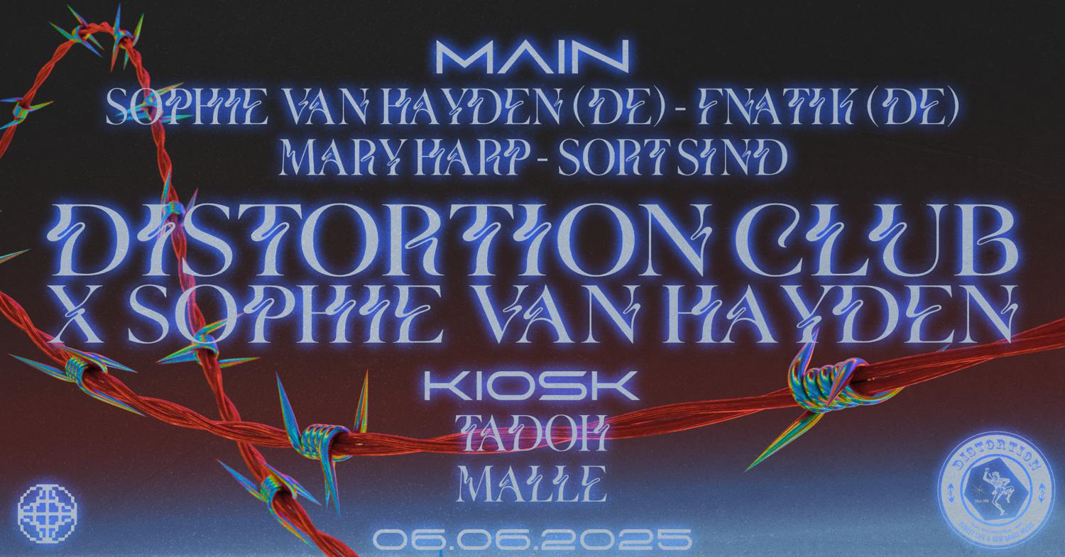 Distortion Club X Sophie Van Hayden (De)