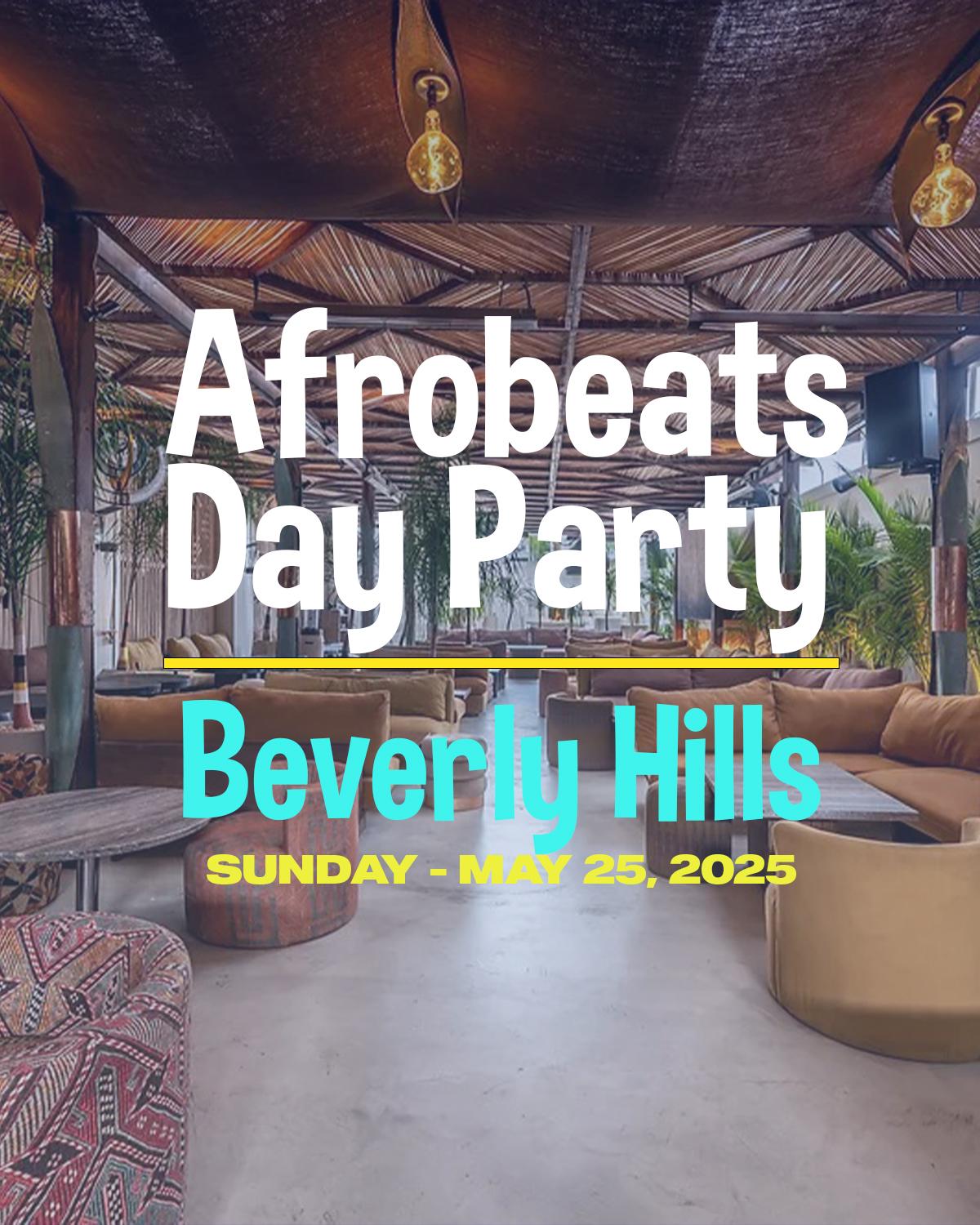 Afrobeats Day Party ( Beverly Hills ) Memorial Day Weekend