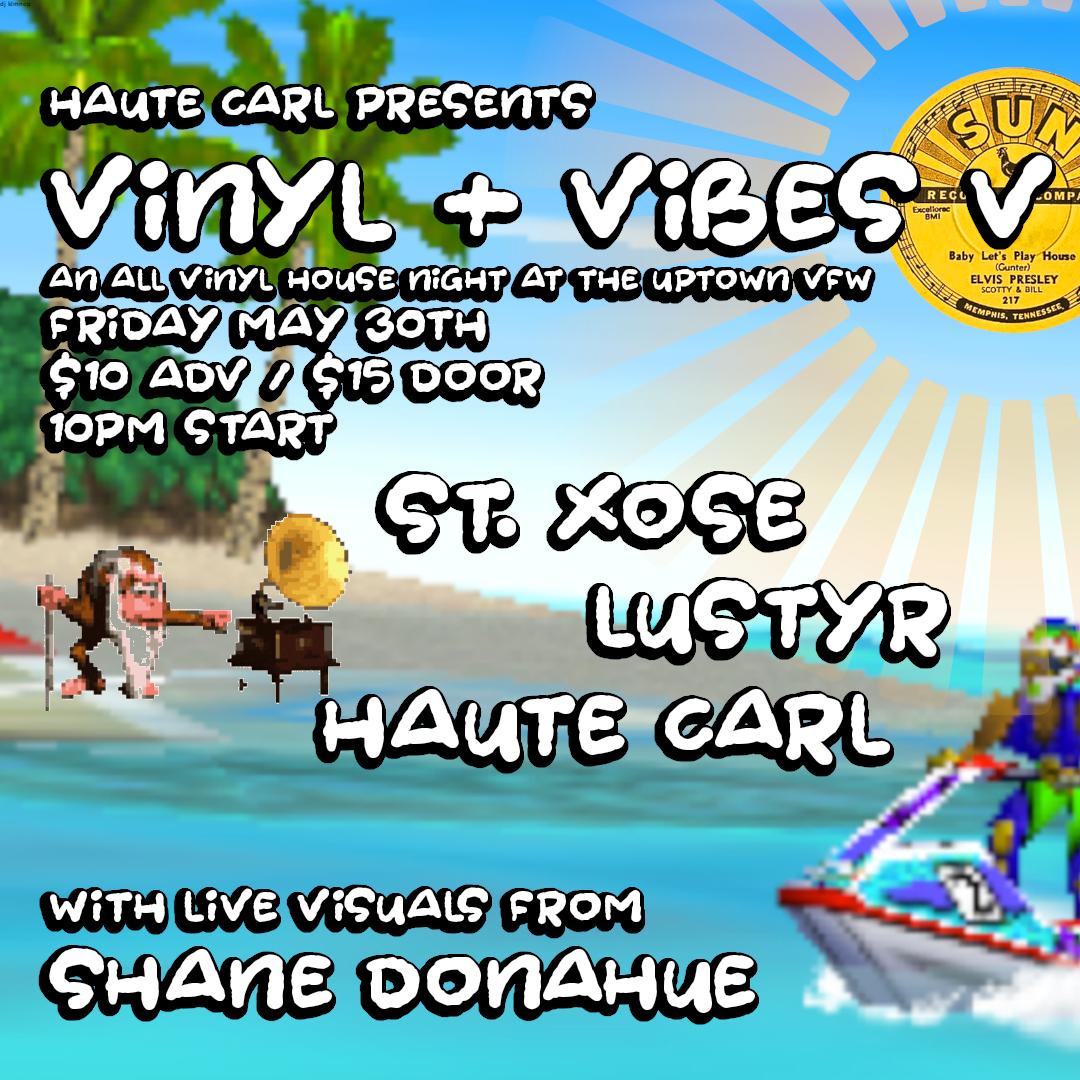 Haute Carl Presents: Vinyl & Vibes V: St. Xose • Lustyr • Haute Carl