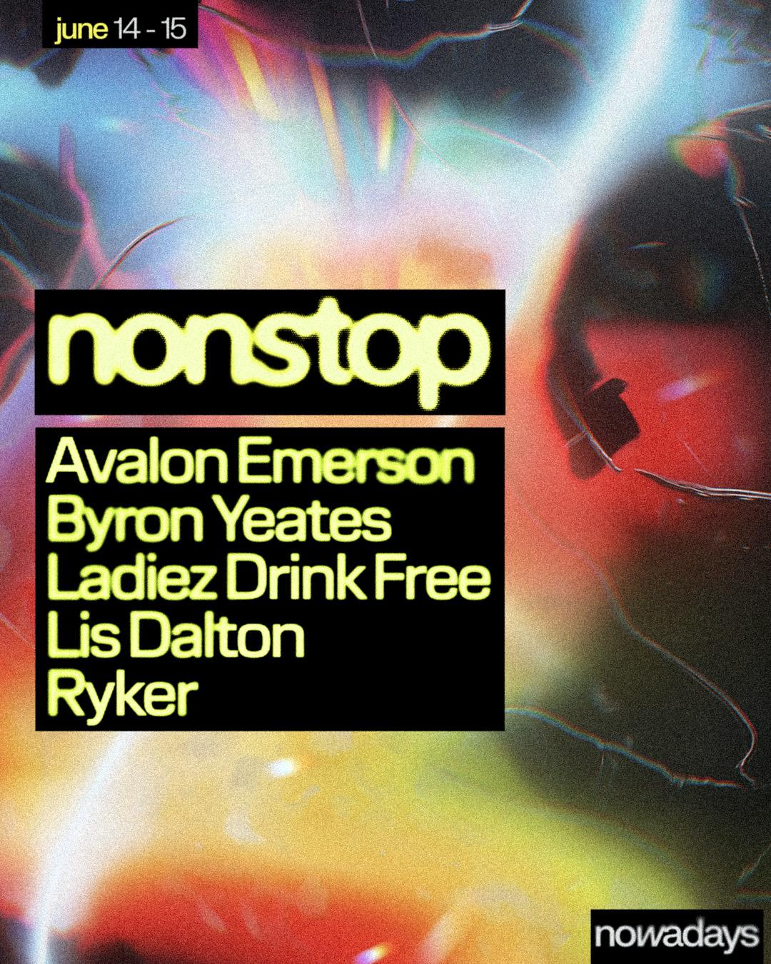 Nonstop: Avalon Emerson, Byron Yeates, Ladiez Drink Free, Lis Dalton, Ryker