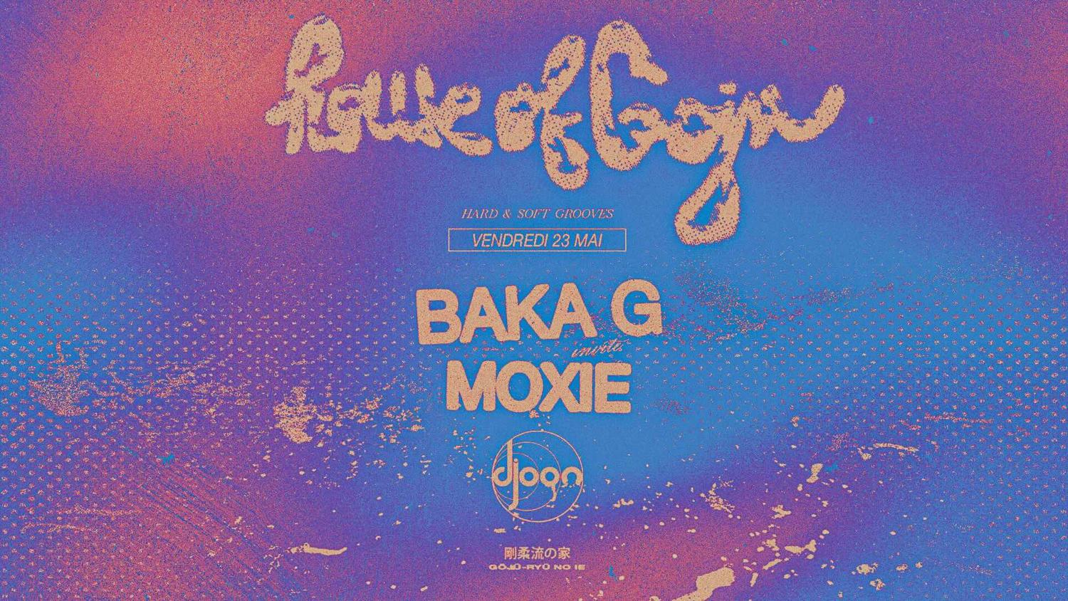 'House Of Goju' Baka G Invite Moxie