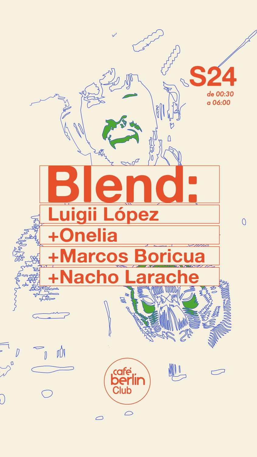 Blend · Luigii López + Onelia +Marcos Boricua + Nacho Larache