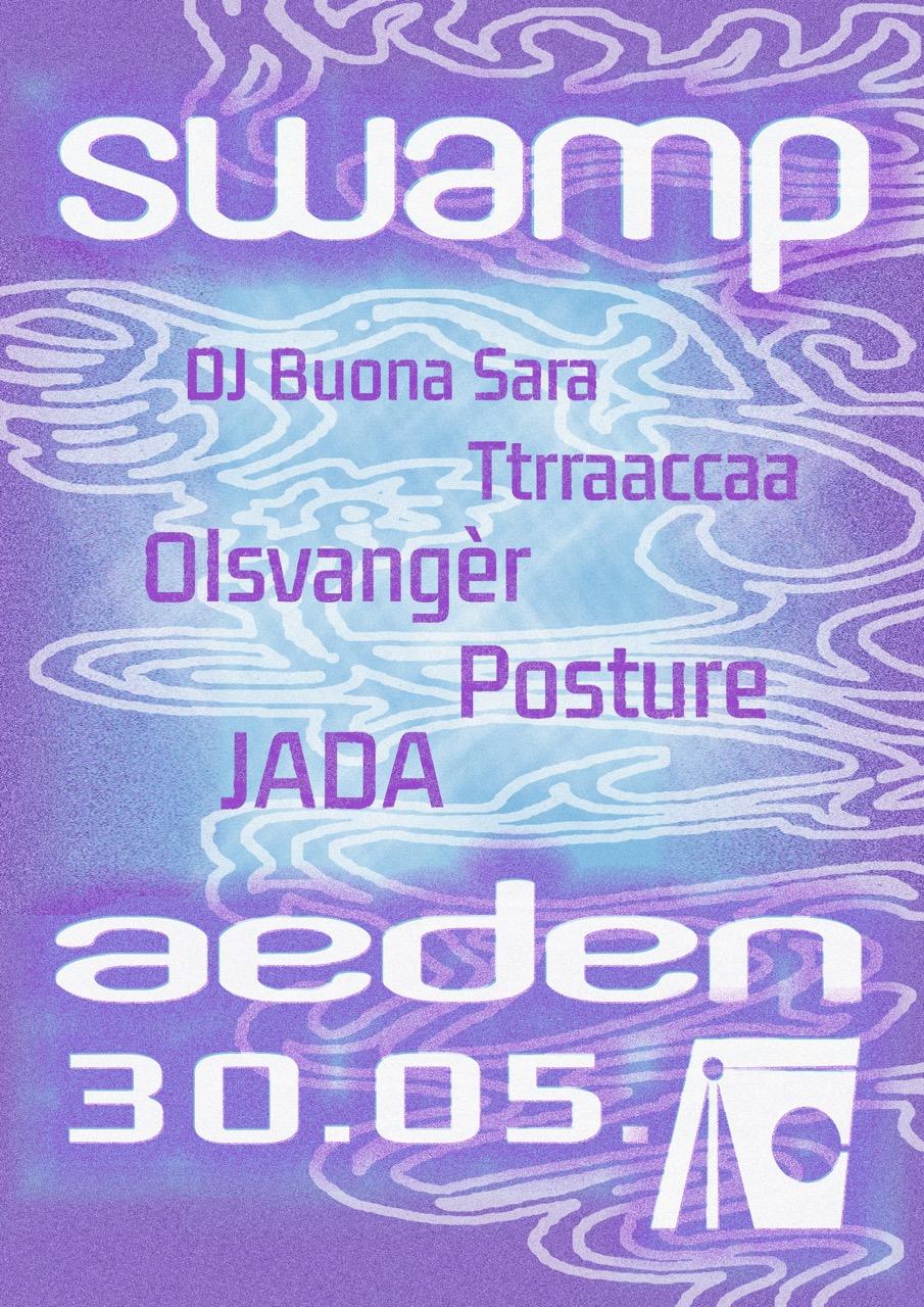 Swamp With Jada, Olsvangèr, Posture, Ttrraaccaa, Dj Buona Sara