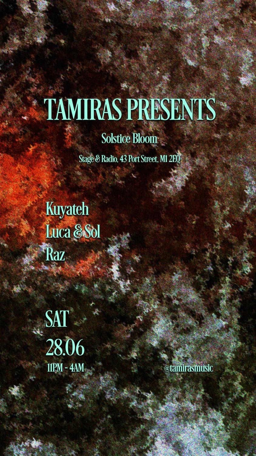 Tamiras: 'Solstice Bloom' With Kuyateh, Luca & Sol, Raz @Stage&Radio