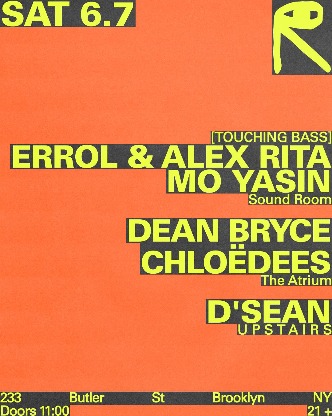 Errol & Alex Rita [Touching Bass] + Mo Yasin / Dean Bryce + Chloëdees / D'Sean