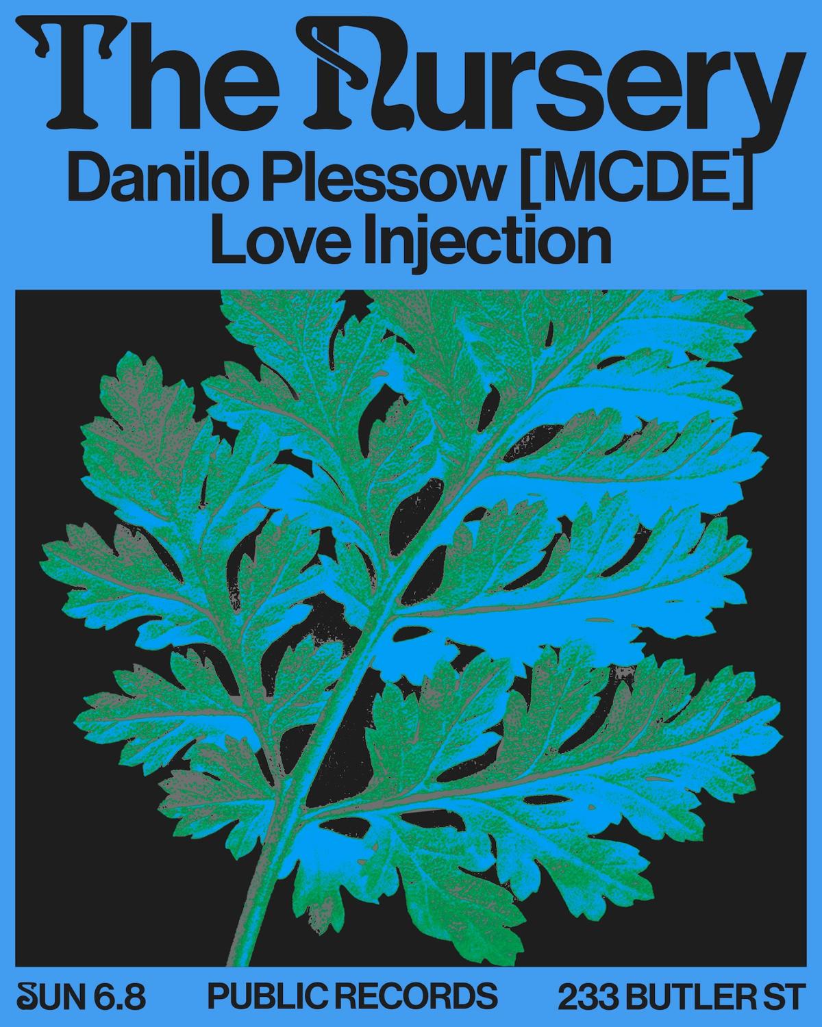 The Nursery: Danilo Plessow [Mcde] + Love Injection