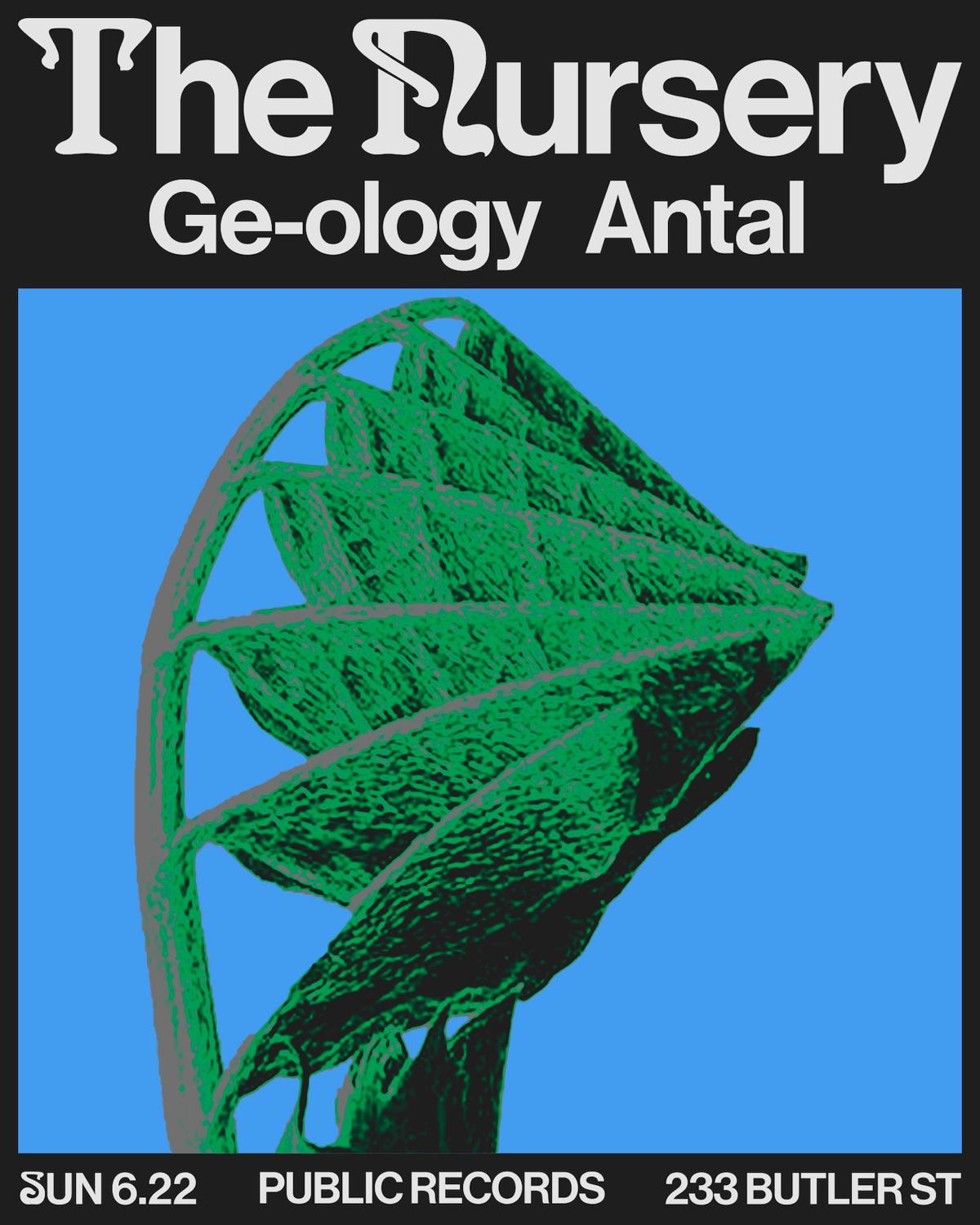 The Nursery: Ge-Ology + Antal