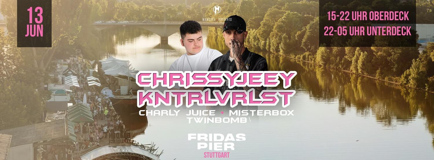 Mandora Pres. Chrissyjeey & Kntrlvrlst - Fridas Pier Stuttgart