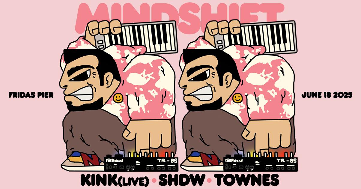 Mindshift Pres. Kink -Live-, Shdw & Townes