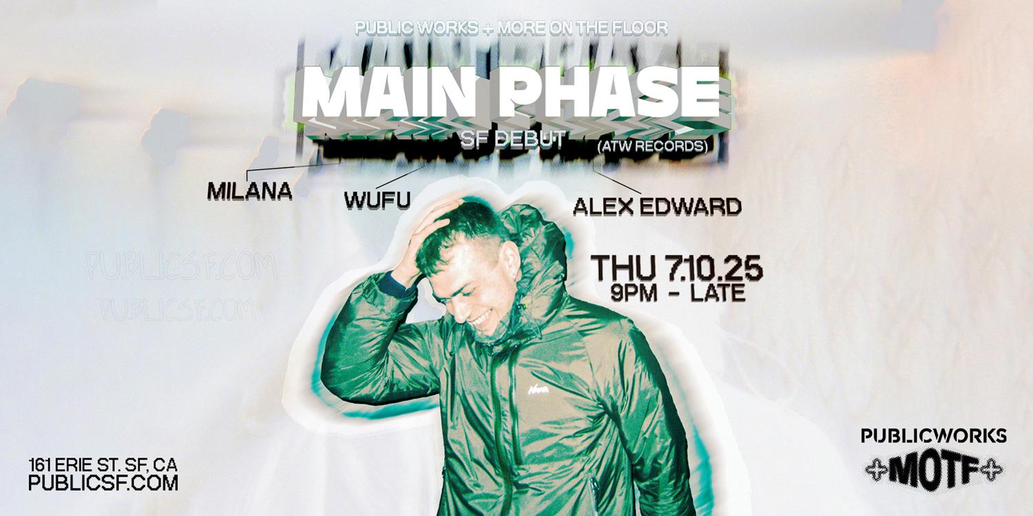 Main Phase Presented By Public Works And More On The Floor Records