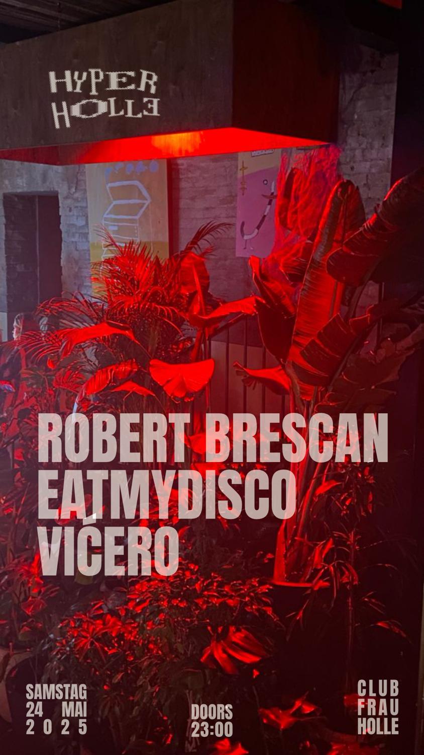 Hyper Holle With Robert Brescan, Eatmydisco, Vićero