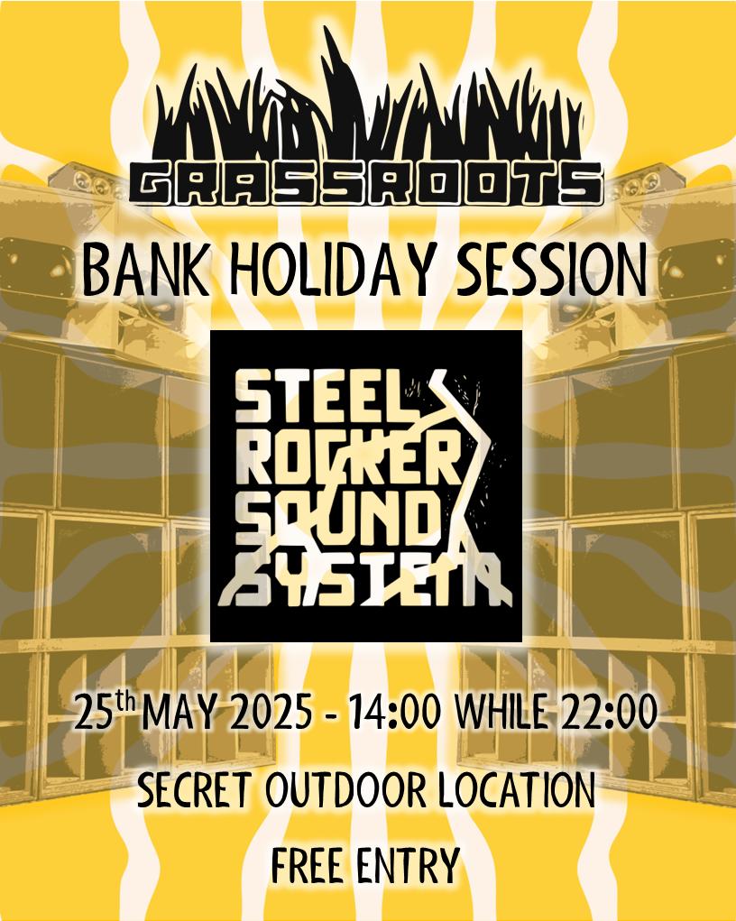 Grassroots Bank Holiday Session - Steel Rocker Sound System Plus Friends