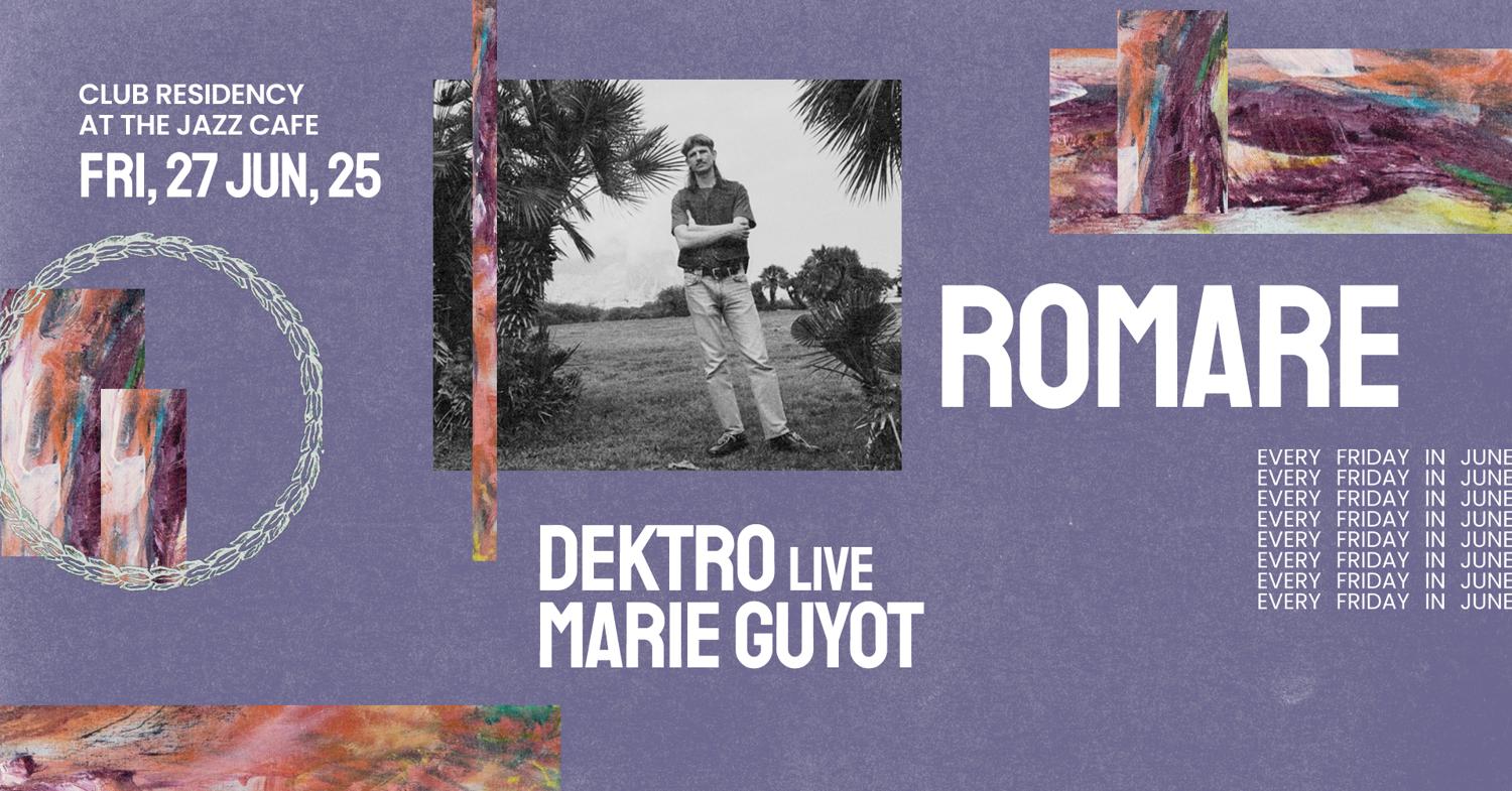 Romare With Dektro & Marie Guyot (Residency Closing Party - 27Th June)