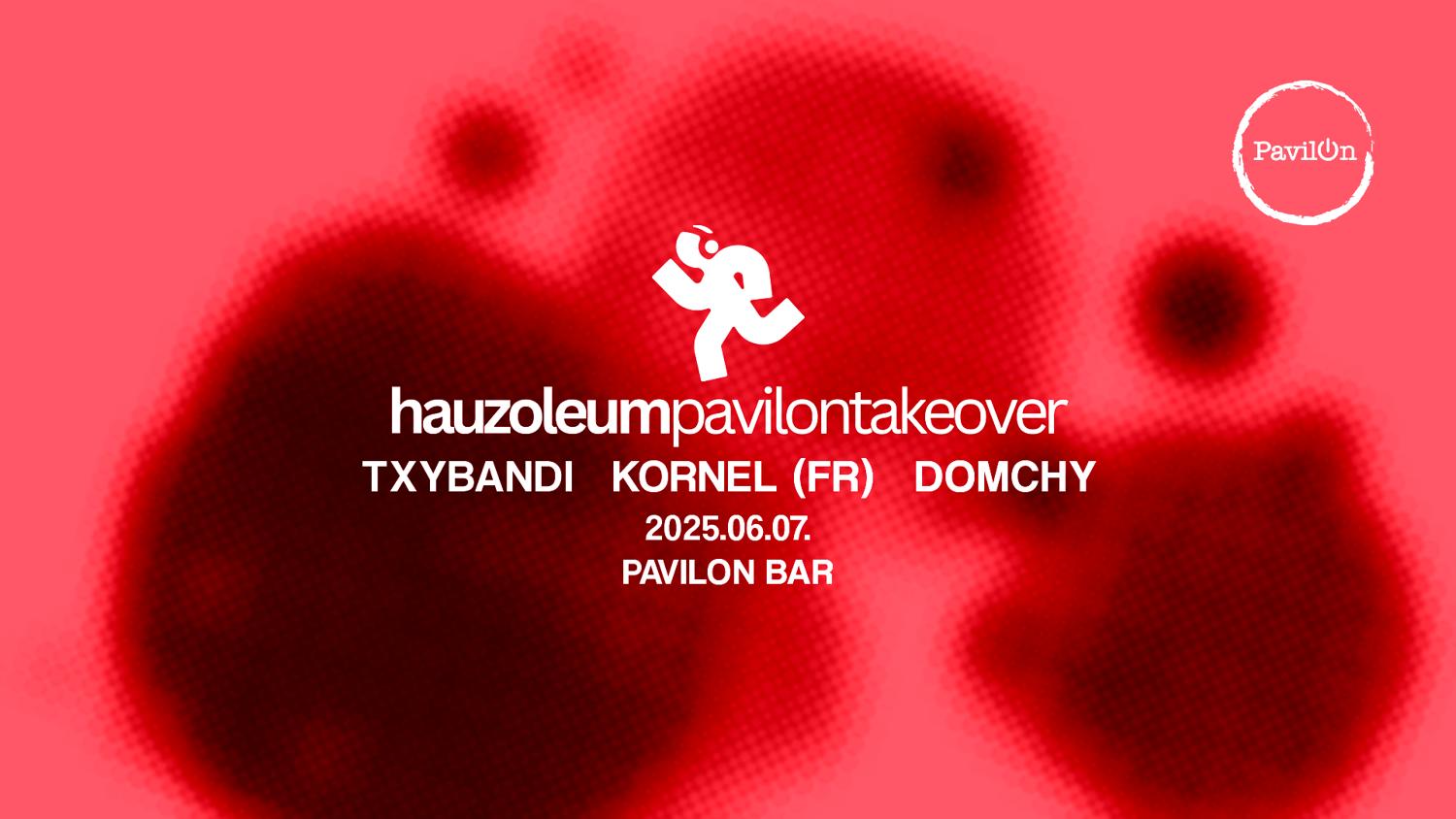 Hauzoleum Pavilon Takeover Vol.1