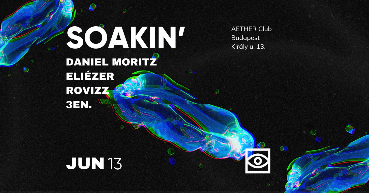 Soakin': Daniel Moritz, Rovizz, 3En, Eliézer,