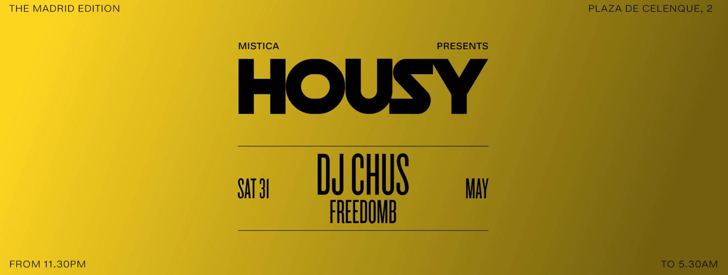 Mistica Presents: Housy With Dj Chus & Freedom B