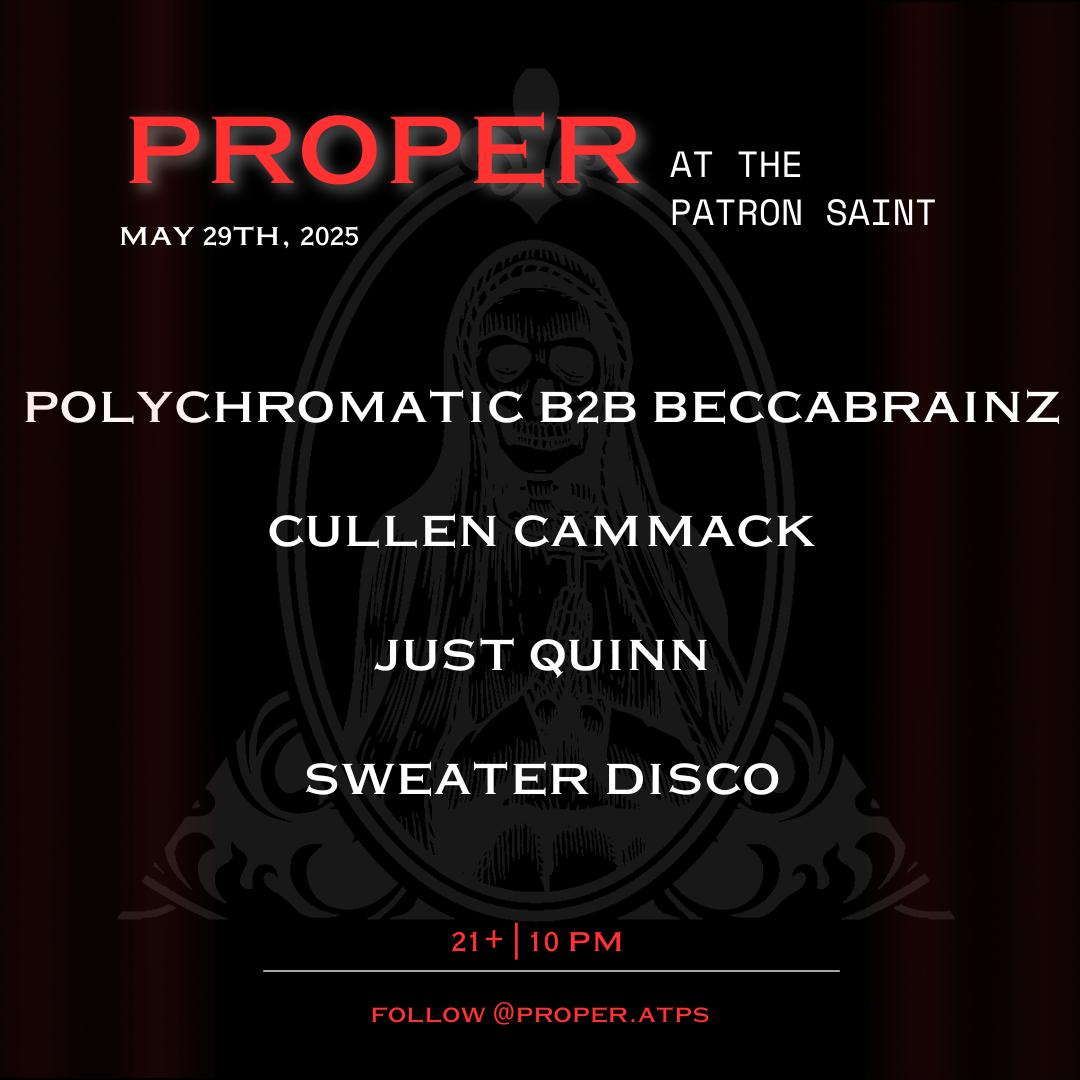 Proper Thursdays - Beccabrainz B2B Polychromatic, Cullen Cammack, Just Quinn, And Sweater Disco
