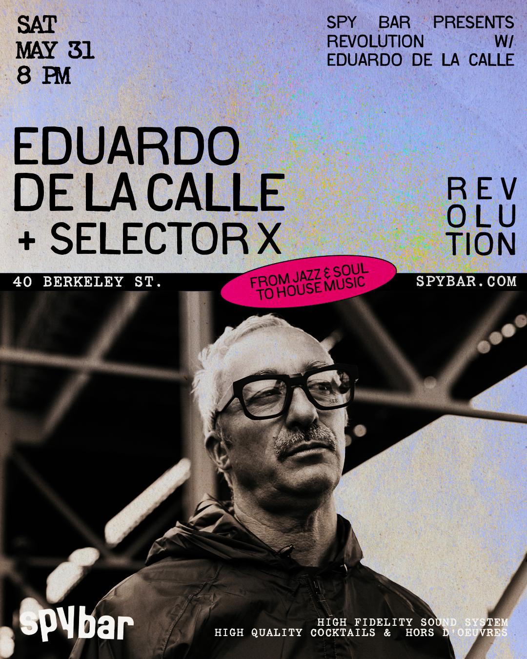 Revolution With Eduardo De La Calle + Selector X