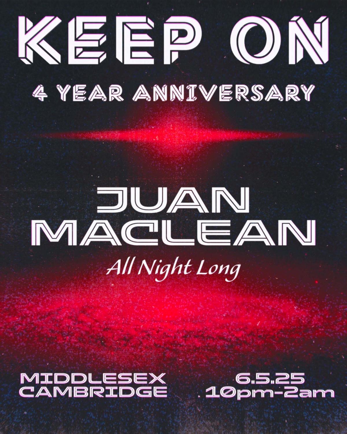 Keep On - 4 Year Anniversary - Juan Maclean (All Night Long)