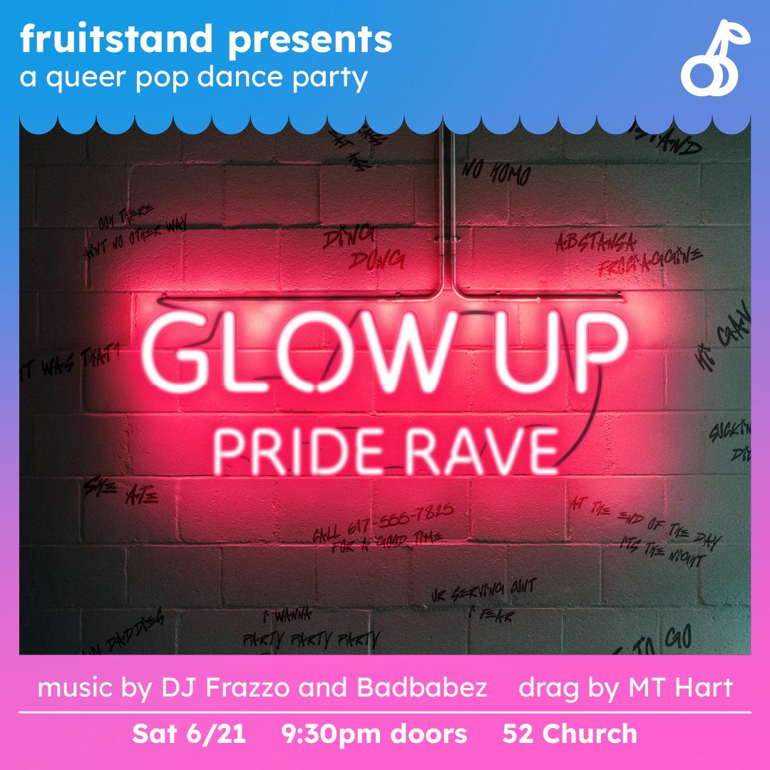 Fruitstand Presents: Glow Up Pride Rave