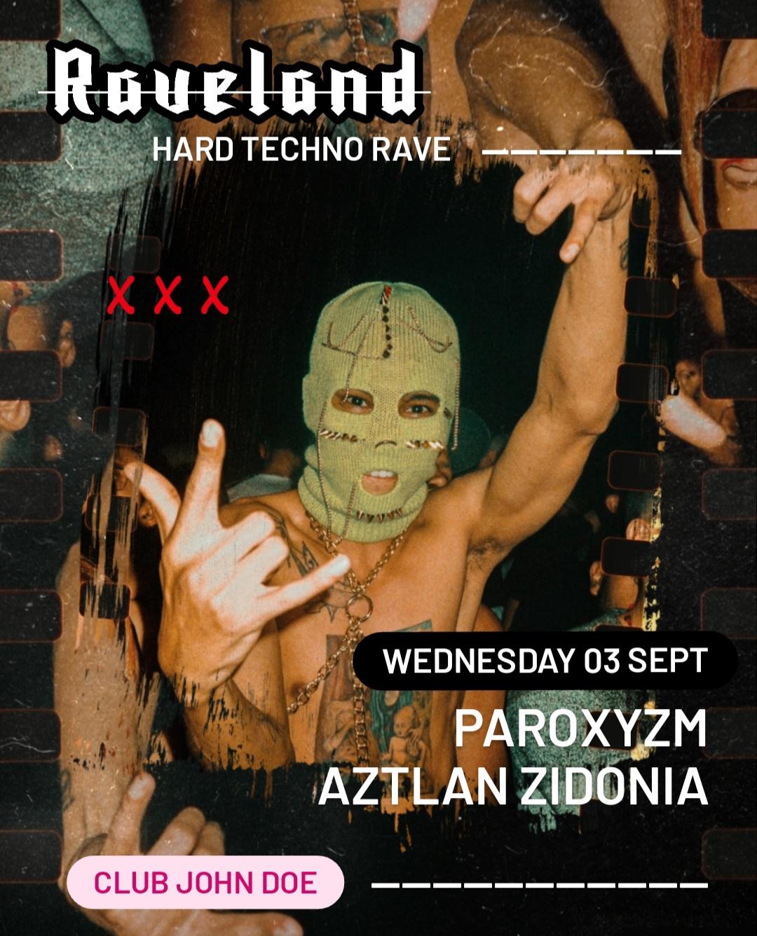 Raveland: Hard Techno Rave W/ Aztlan Zidonia & Paroxyzm