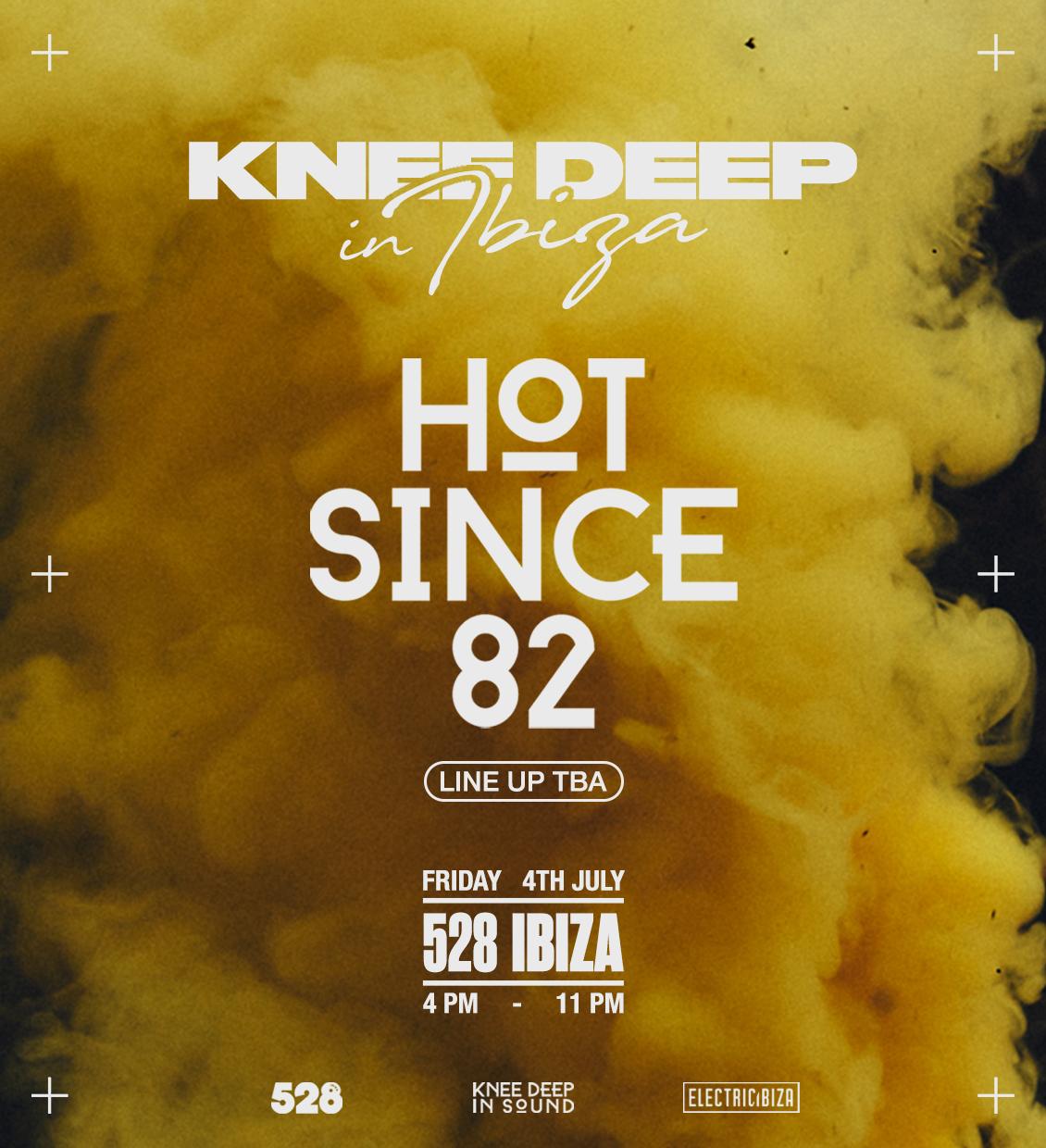 Hot Since 82 - Knee Deep In Ibiza