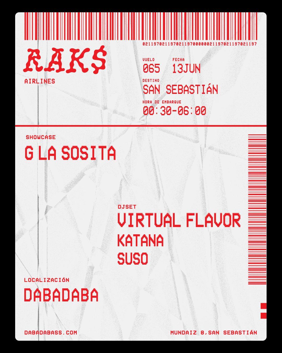 Rak$ Vuelo N°65: G La Sosita + Virtual Flavor + Katana + Suso